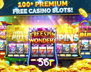 Descubra o Mundo do Cassino Online com 56r